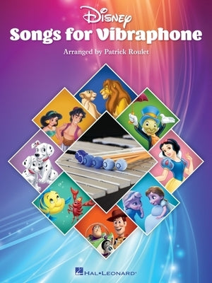 Disney Songs for Vibraphone: 15 Songs Arranged for Vibraphone by Patrick Roulet by Roulet, Patrick
