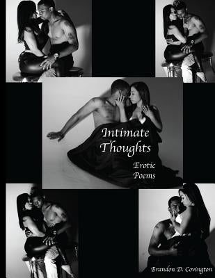 Intimate Thoughts Erotic Poems by Covington, Brandon D.