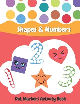 Dot Markers Activity Book Shapes and Numbers: For Kids - Do a Dot Coloring Book for Preschool, Toddlers, Kindergarten Ages 2+ - Easy Guided Big Dots by Studio, Wdesign