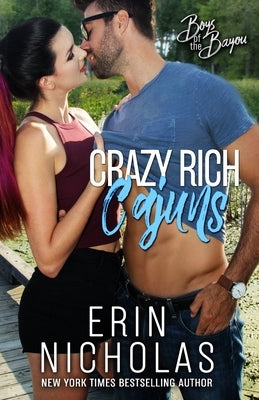 Crazy Rich Cajuns (Boys of the Bayou Book 4) by Nicholas, Erin