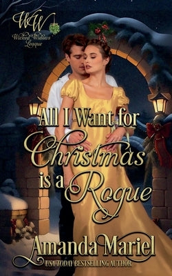 All I Want for Christmas is a Rogue by Mariel, Amanda