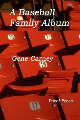 A Baseball Family Album by Carney, Gene