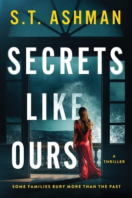 Secrets Like Ours by Ashman, S. T.
