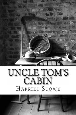 Uncle Tom's Cabin: with Illustrations by Stowe, Harriet Beacher