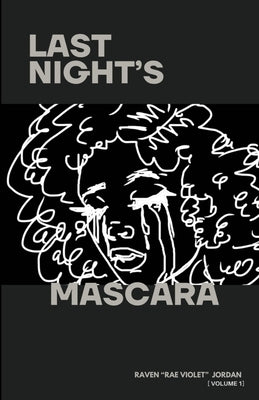 Last Night's Mascara: Thoughts from an Anxious Soul by Jordan, Raven