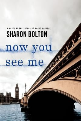 Now You See Me: A Lacey Flint Novel by Bolton, Sharon