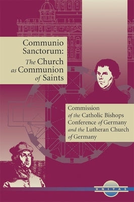 Communio Sanctorum: The Church as the Communion of Saints by Commission of the Catholic Bishops Confe