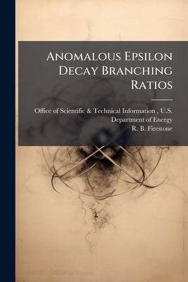 Anomalous Epsilon Decay Branching Ratios by Office of Scientific &. Technical Inform