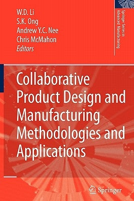 Collaborative Product Design and Manufacturing Methodologies and Applications by Li, Wei Dong
