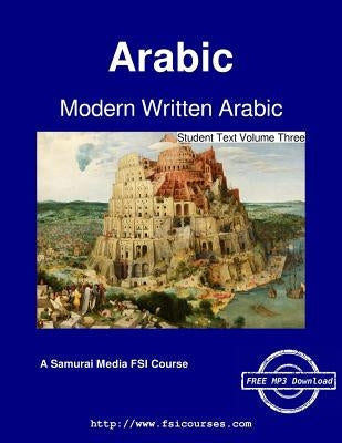 Modern Written Arabic - Student Text Volume Three by Smith, Harlie L.