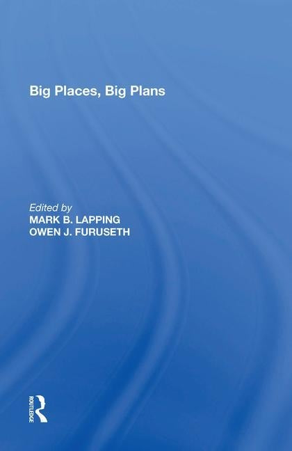 Big Places, Big Plans by Lapping, Mark B.