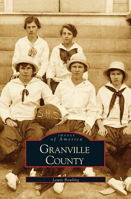 Granville County by Bowling, Lewis