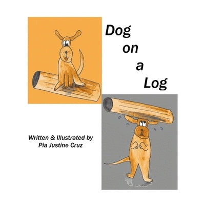 Dog on a Log by Cruz, Pia Justine