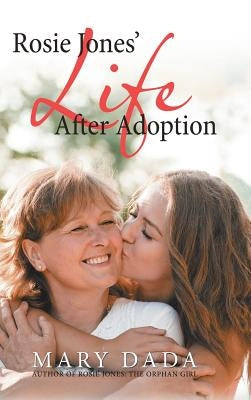 Rosie Jones' Life After Adoption by Dada, Mary