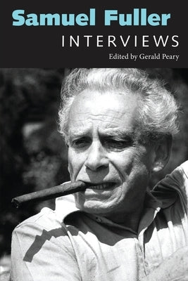 Samuel Fuller: Interviews by Peary, Gerald
