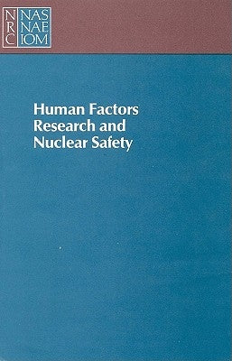 Human Factors Research and Nuclear Safety by National Research Council