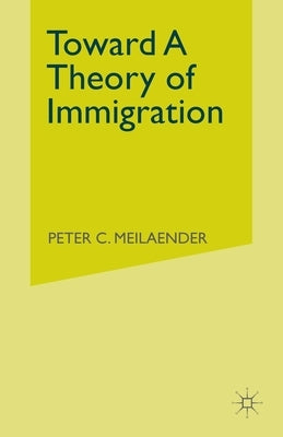 Toward a Theory of Immigration by Meilaender, P.
