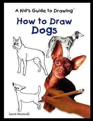 How to Draw Dogs by Murawski, Laura