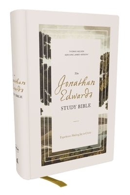 The Jonathan Edwards Study Bible: Experience Abiding Joy in Christ (Nkjv, Hardcover, Red Letter, Comfort Print) by Everhard, Matthew