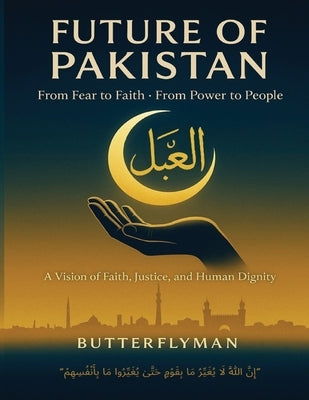 Future of Pakistan by Butterflyman