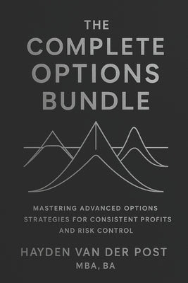 The Complete Options Bundle: Iron Condor, Butterfly, and Gamma Scalping: Advanced Options Strategies for Consistent Profits and Risk Control by Schwartz, Alice