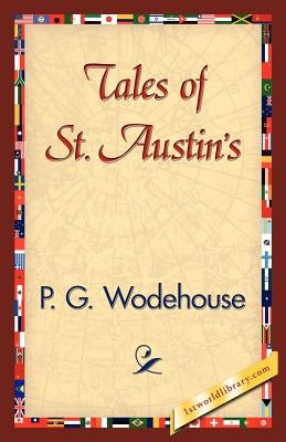 Tales of St. Austin's by Wodehouse, P. G.