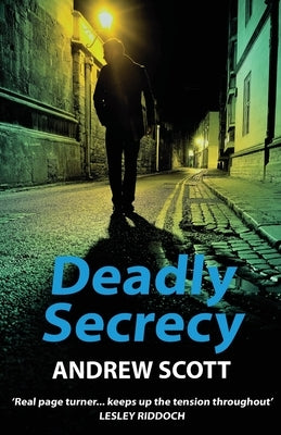 Deadly Secrecy by Scott, Andrew