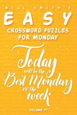Will Smith Easy Crossword Puzzles For Monday - ( Vol.1 ) by Smith, Will
