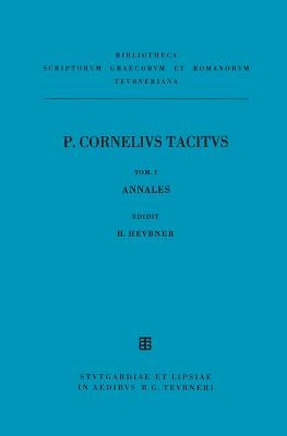 Libri Qui Supersunt, Tom. I: AB Excessu Divi Augusti (Annales) by Tacitus, P. Cornelius