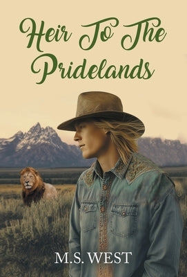 Heir To The Pridelands by West, M. S.
