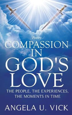 Compassion in God's Love by Vick, Angela U.