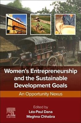 Women's Entrepreneurship and the Sustainable Development Goals: An Opportunity Nexus by Dana, Léo-Paul
