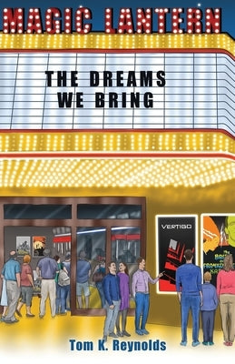 The Dreams We Bring by Reynolds, Tom K.