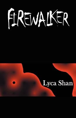 Firewalker by Shan, Lyca
