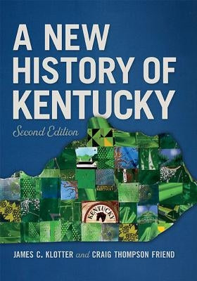 A New History of Kentucky by Klotter, James C.