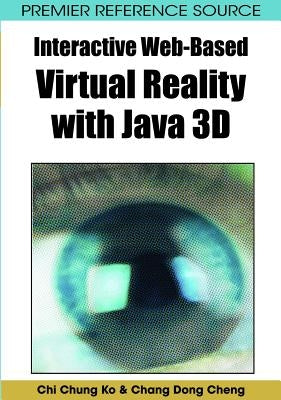Interactive Web-Based Virtual Reality with Java 3D by Ko, Chi Chung
