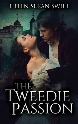 The Tweedie Passion by Swift, Helen Susan
