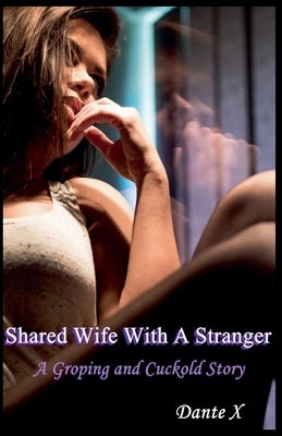 Shared Wife With A Stranger by X, Dante