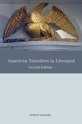 American Travellers in Liverpool by Seed, David