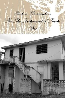 Historic Preservation for the Betterment of Puerto Rico by Scott, Shayna