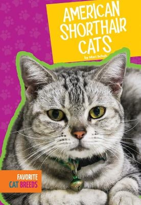 American Shorthair Cats by Schuh, Mari C.