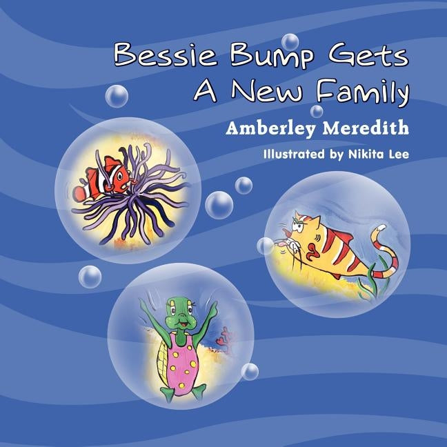 Bessie Bump Gets a New Family by Meredith, Amberley