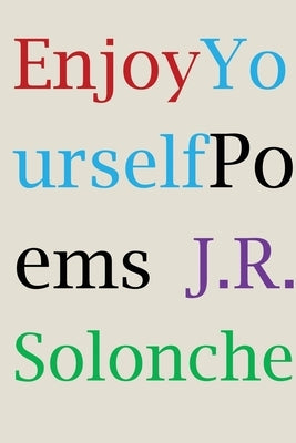 Enjoy Yourself by Solonche, J. R.