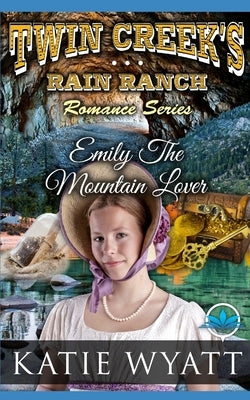 Emily The Mountain Lover by Wyatt, Katie