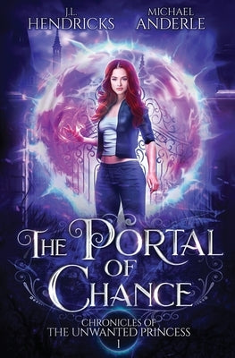 The Portal of Chance: A YA Halfling Fae UF/Adventure Series by Anderle, Michael