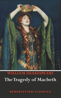 The Tragedy of Macbeth by Shakespeare, William