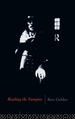 Reading the Vampire by Gelder, Ken
