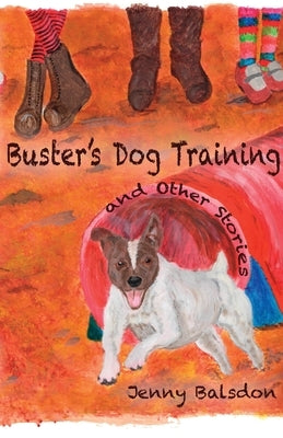 Buster's Dog Training and Other Stories by Balsdon, Jenny