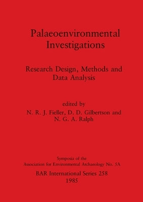 Palaeoenvironmental Investigations: Research Design, Methods and Data Analysis by Fieller, N. R. J.