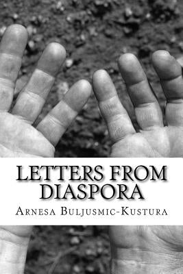 Letters from Diaspora: Stories of War and its Aftermath by Buljusmic-Kustura, Arnesa
